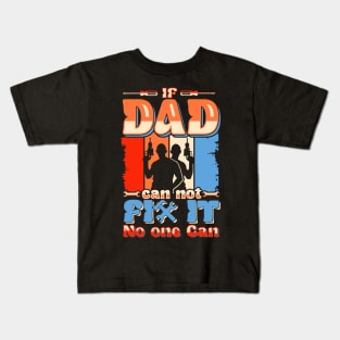 If Dad Can't Fix No one Can | Father's day Kids T-Shirt